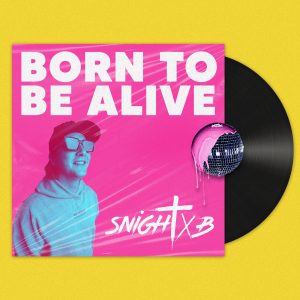 Born-To-Be-Alive-1600-OK Pochette Single Snight B Born To be Alive Disponible en Digital