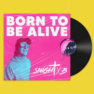 Pochette Single Snight B Born To be Alive Disponible en Digital