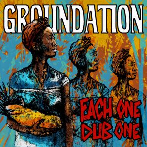 2019 – Groundation – Each One Dub One Album Dub de l’année, Création de la cover illustrée + déclinaisons CD/Vinyle/Digital. Source Reggae.fr